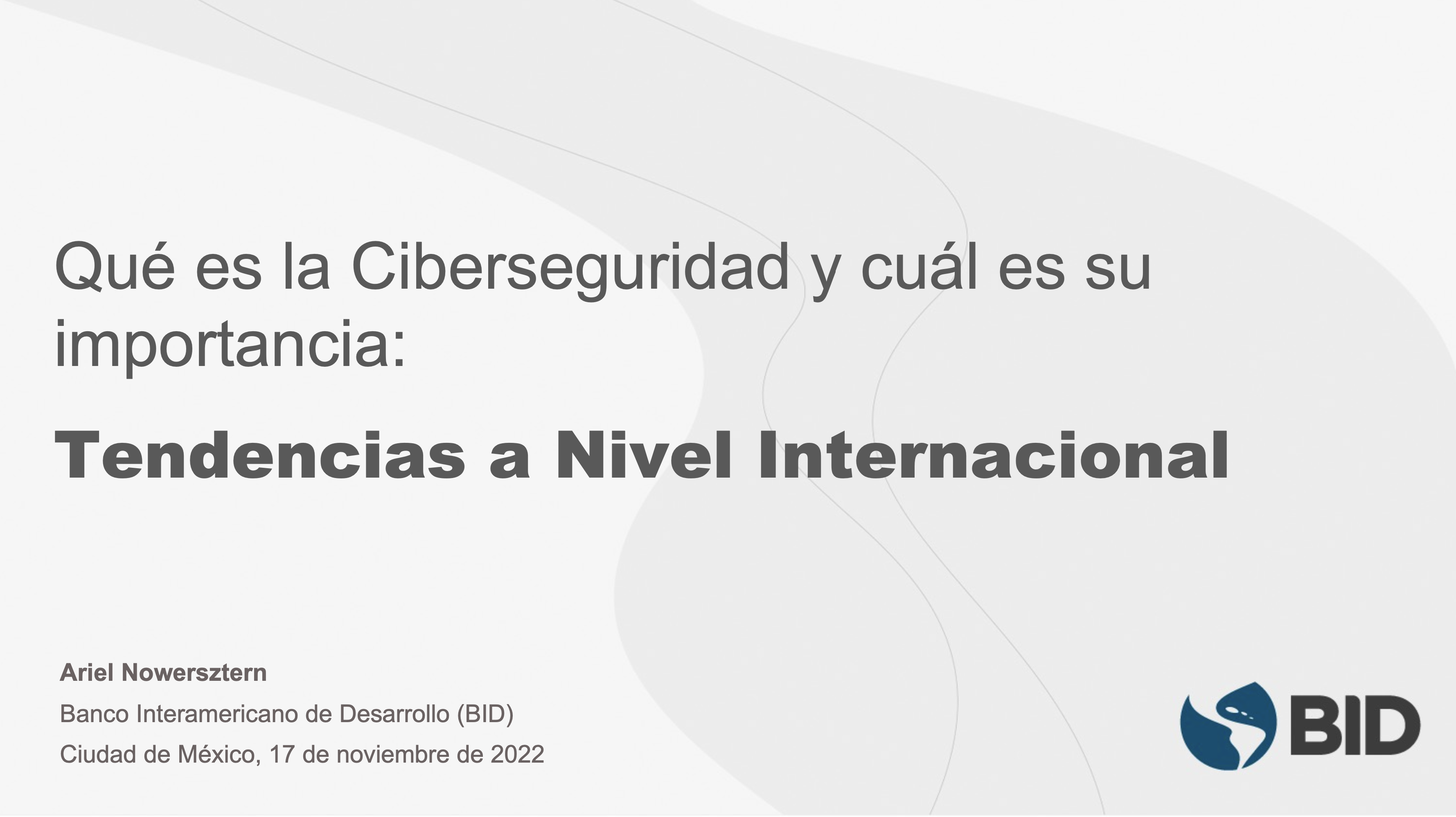 QUÉ ES LA CIBERSEGURIDAD Y CUAL ES SU IMPORTANCIA: TENDENCIA A NIVEL INTERNACIONAL - ARIEL NOWESTERN