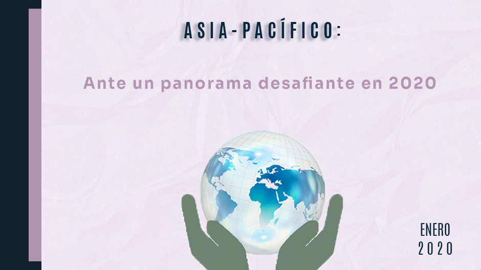 Prospectiva 2020. Asia-Pacífico ante un panorama desafiante en 2020