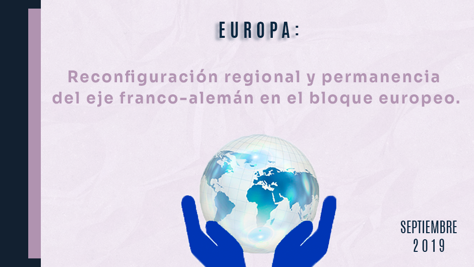 Europa: reconfiguración regional y permanencia del eje franco-alemán en el bloque europeo.