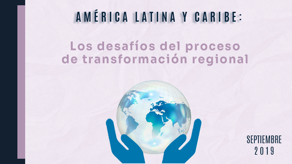 América Latina y el Caribe: los desafíos del proceso de transformación regional