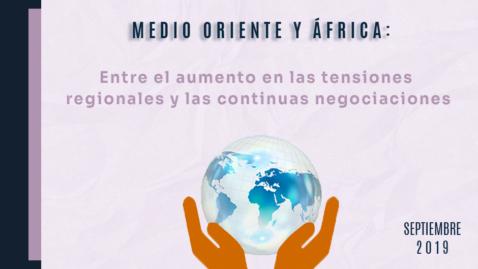 Medio Oriente y África: entre el aumento en las tensiones regionales y las continuas negociaciones.