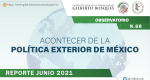 Observatorio: Acontecer de la Política Exterior de México No. 68. Reporte junio 2021