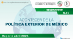 Observatorio: Acontecer de la Política Exterior de México No. 66. Reporte abril 2021