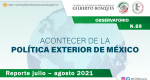 Observatorio: Acontecer de la Política Exterior de México No. 69. Reporte julio - agosto 2021